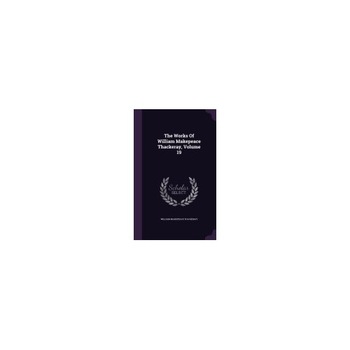 The Works of William Makepeace Thackeray, Volume 19